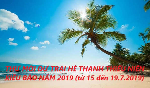 THƯ MỜI DỰ TRẠI HÈ THANH THIẾU NIÊN KIỀU BÀO NĂM 2019 (từ 15 đến 19.7.2019)