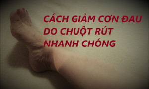 CÁCH GIẢM CƠN ĐAU DO CHUỘT RÚT NHANH CHÓNG