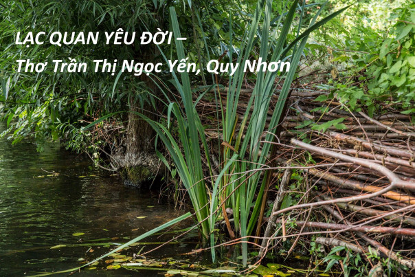 LẠC QUAN YÊU ĐỜI - Thơ Trần Thị Ngọc Yến, Quy Nhơn