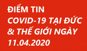 ĐIỂM TIN COVID-19 TẠI ĐỨC & THẾ GIỚI NGÀY 11.04.2020
