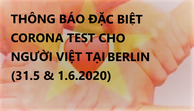 THÔNG BÁO ĐẶC BIỆT: CORONA TEST CHO NGƯỜI VIỆT TẠI BERLIN (31.5 & 1.6.2020)