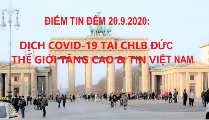 ĐIỂM TIN ĐÊM 20.9.2020: DỊCH COVID-19 TẠI CHLB ĐỨC, THẾ GIỚI TĂNG CAO & TIN VIỆT NAM