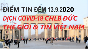 ĐIỂM TIN ĐÊM 13.9.2020: DỊCH COVID-19 CHLB ĐỨC, THẾ GIỚI & TIN VIỆT NAM