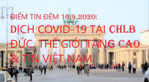 ĐIỂM TIN ĐÊM 16.9.2020: DỊCH COVID-19 CHLB ĐỨC, THẾ GIỚI TĂNG CAO & TIN VIỆT NAM