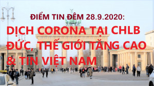 ĐIỂM TIN ĐÊM 28.9.2020: DỊCH CORONA TẠI CHLB ĐỨC, THẾ GIỚI TĂNG CAO & TIN VIỆT NAM