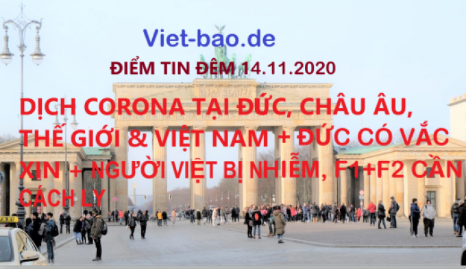 ĐIỂM TIN ĐÊM 14.11.2020: DỊCH CORONA TẠI ĐỨC, CHÂU ÂU, THẾ GIỚI & VIỆT NAM + ĐỨC CÓ VẮC XIN + NGƯỜI VIỆT BỊ NHIỄM, F1+F2 CẦN CÁCH LY