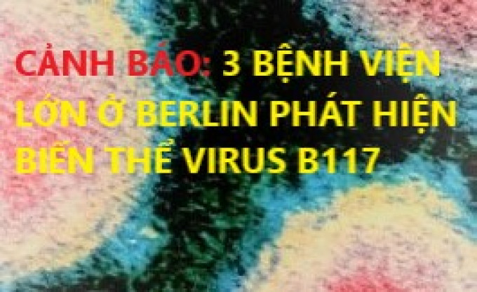 CẢNH BÁO: 3 BỆNH VIỆN LỚN Ở BERLIN PHÁT HIỆN BIẾN THỂ VIRUS B117 