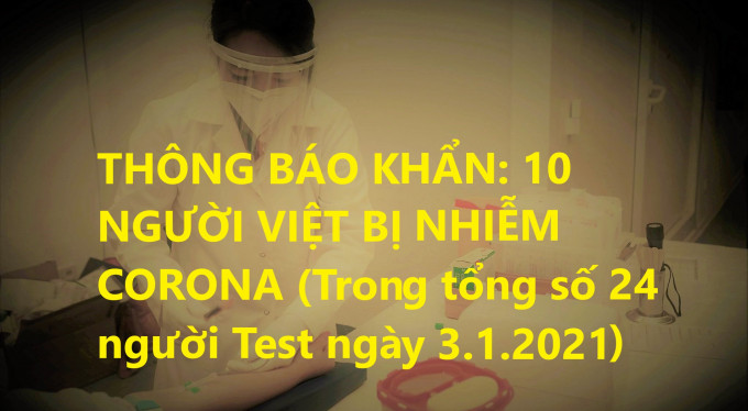 THÔNG BÁO KHẨN: 10 NGƯỜI VIỆT BỊ NHIỄM CORONA (Trong tổng số 24 người Test ngày 3.1.2020)