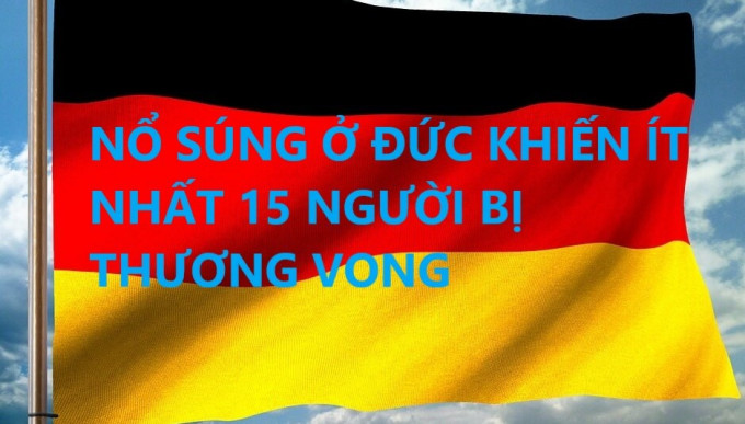 NỔ SÚNG Ở ĐỨC KHIẾN ÍT NHẤT 15 NGƯỜI BỊ THƯƠNG VONG