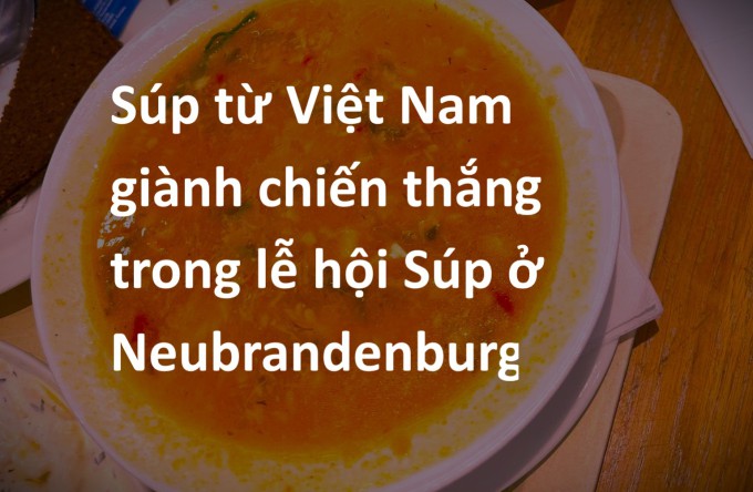 Súp từ Việt Nam giành chiến thắng trong lễ hội Súp ở Neubrandenburg