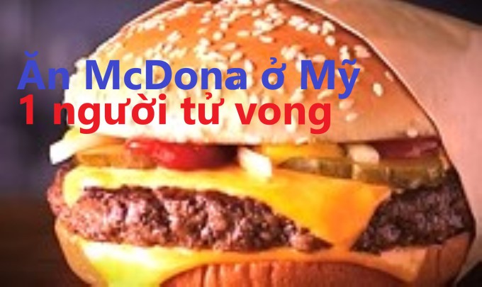 Ít nhất 1 người tử vong, hàng chục người nhiễm khuẩn sau khi ăn McDonald&#39;s ở Mỹ