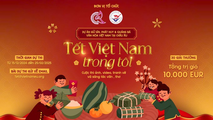 PHÁT ĐỘNG CUỘC THI ´TẾT VIỆT NAM TRONG TÔI´ DỰ ÁN GIỮ GÌN, PHÁT HUY &amp; QUẢNG BÁ VĂN HÓA VN TẠI CHÂU ÂU