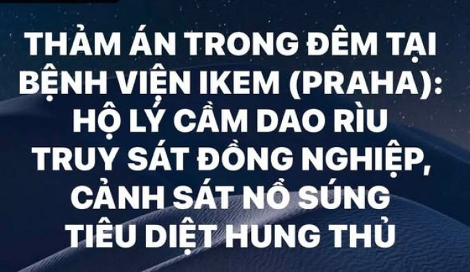 SỐC: KINH HOÀNG VỤ TẤN CÔNG BẰNG DAO VÀ RÌU TẠI KÝ TÚC XÁ BỆNH VIỆN IKEM (PRAHA)
